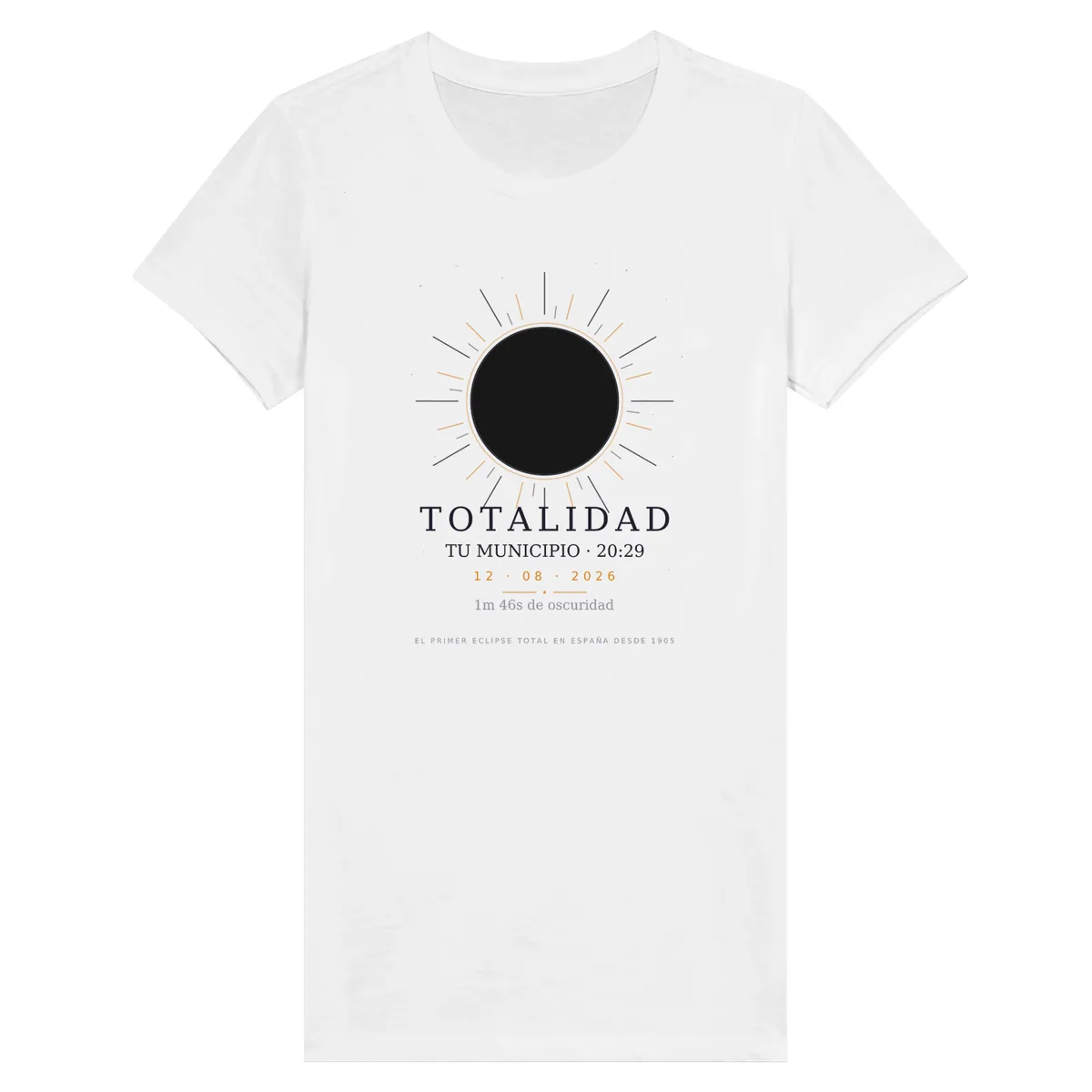 T-shirt do eclipse · corte de mulher em branco. Eclipse total de 12 de agosto de 2026. Motivo «Totalidade», estampagem de 30 × 40 cm no peito. Leva impressos o nome do concelho, a sua hora de totalidade e quanto dura