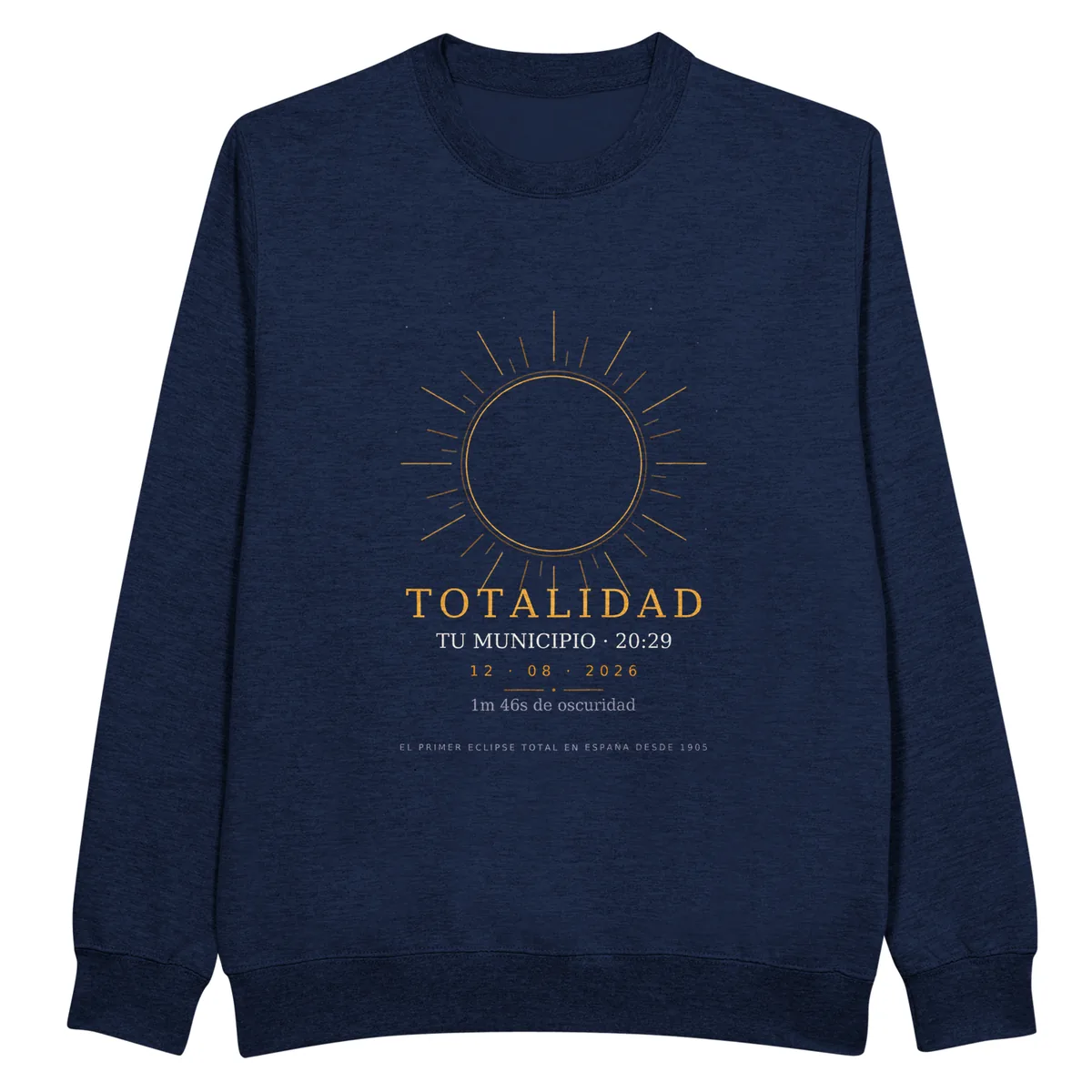 Sweatshirt do eclipse em azul-marinho. Eclipse total de 12 de agosto de 2026. Motivo «Totalidade», estampagem de 30 × 40 cm no peito. Leva impressos o nome do concelho, a sua hora de totalidade e quanto dura