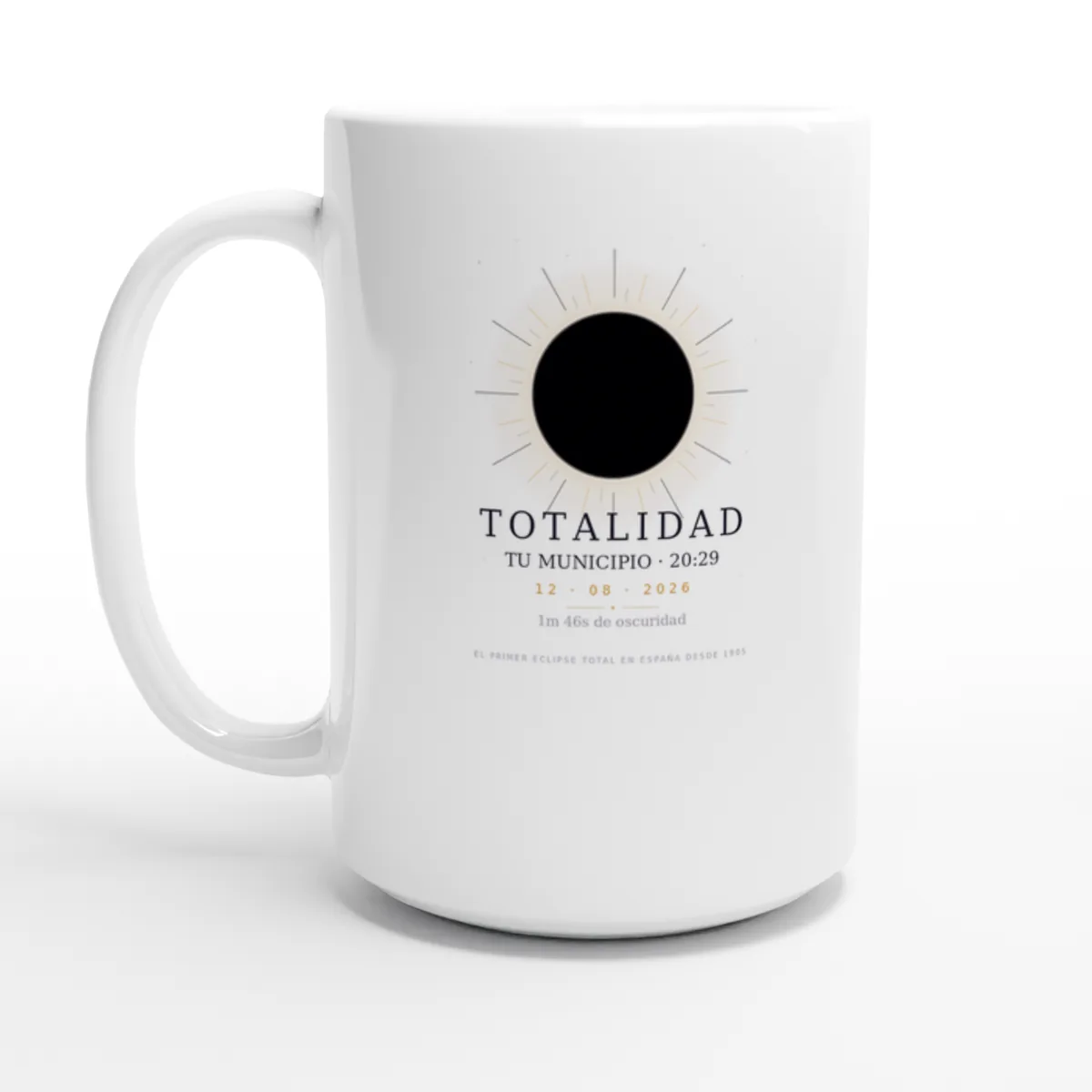 Large eclipse mug. Total solar eclipse of 12 August 2026. “Totality” design, wrap-around print, all the way round. Printed on it: the town name, its totality time and how long the darkness lasts